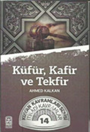 Küfür, Kâfir ve Tekfir